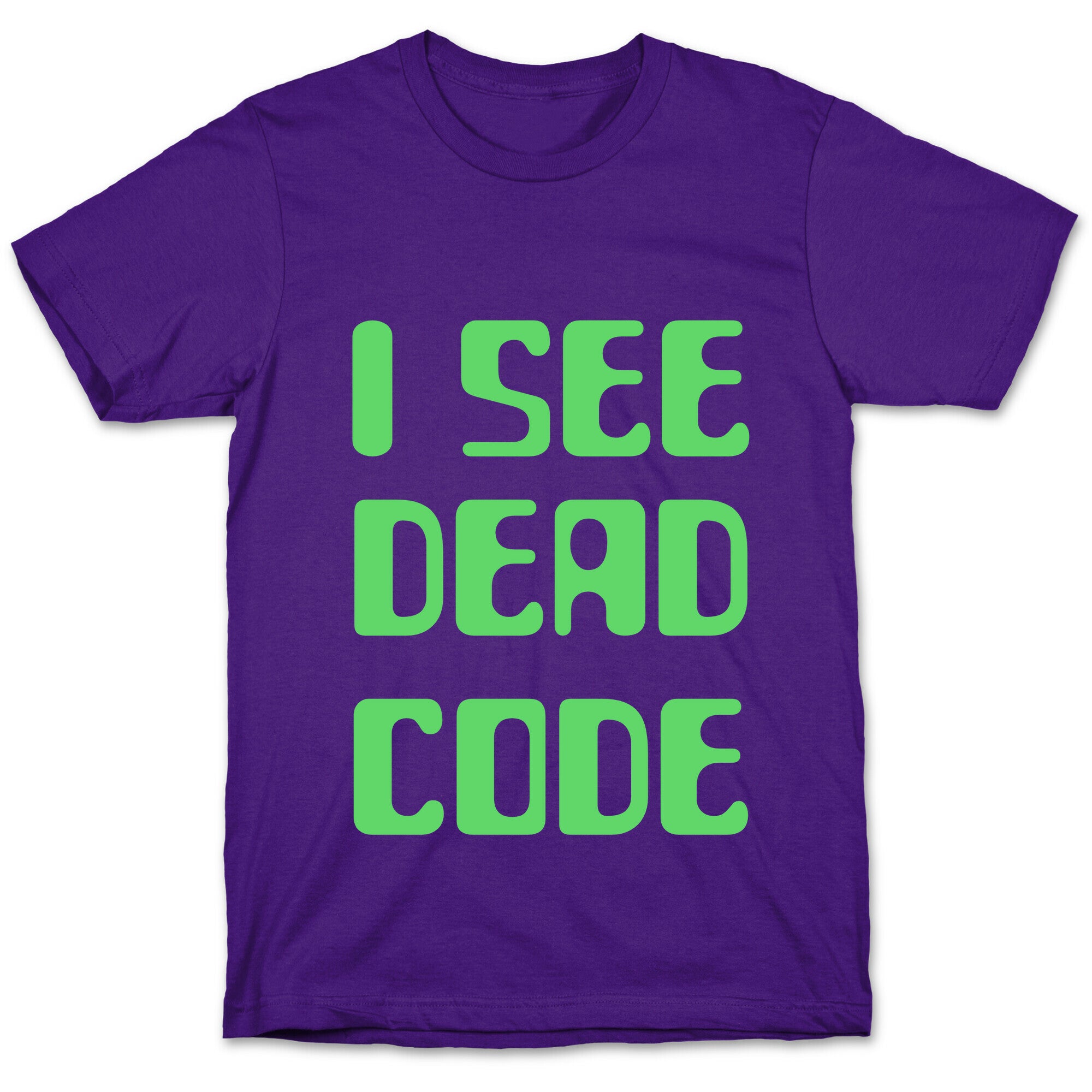 I See Dead Code T-Shirt
